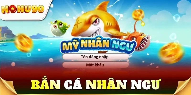 bắn cá nhân ngư