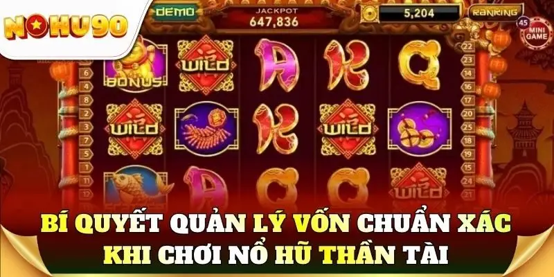 Bí quyết quản lý vốn chuẩn xác khi chơi nổ hũ Thần Tài