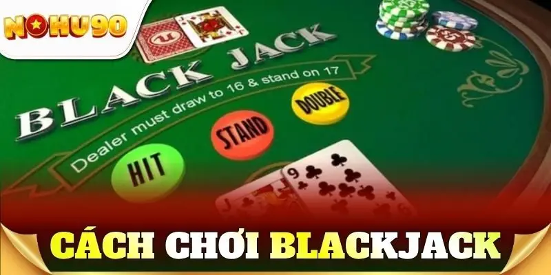 cách chơi blackjack