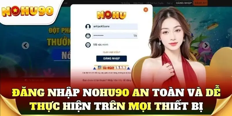 Cách đăng nhập Nohu90 an toàn và dễ thực hiện trên mọi thiết bị