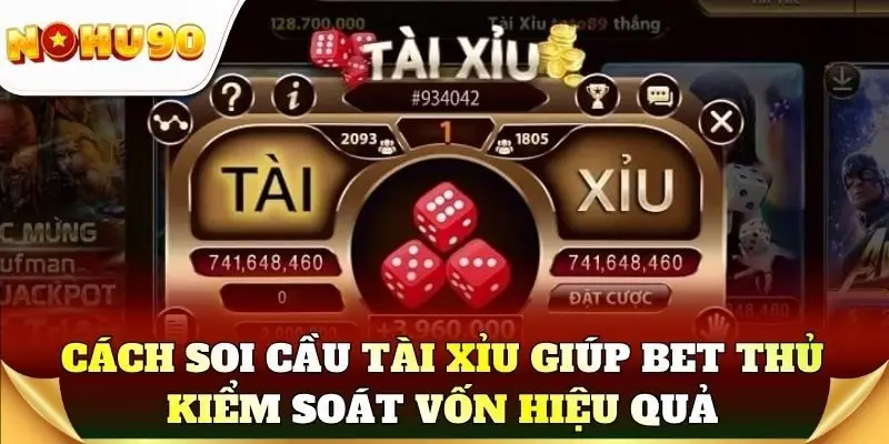 Cách soi cầu tài xỉu giúp bet thủ kiểm soát vốn hiệu quả