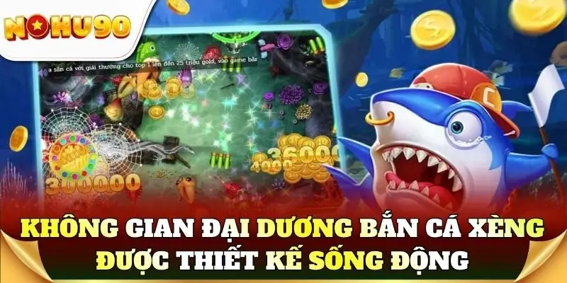 Không gian đại dương trong bắn cá xèng được thiết kế sống động