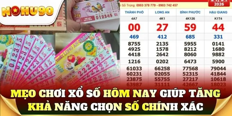Mẹo chơi xổ số hôm nay giúp tăng khả năng chọn số chính xác