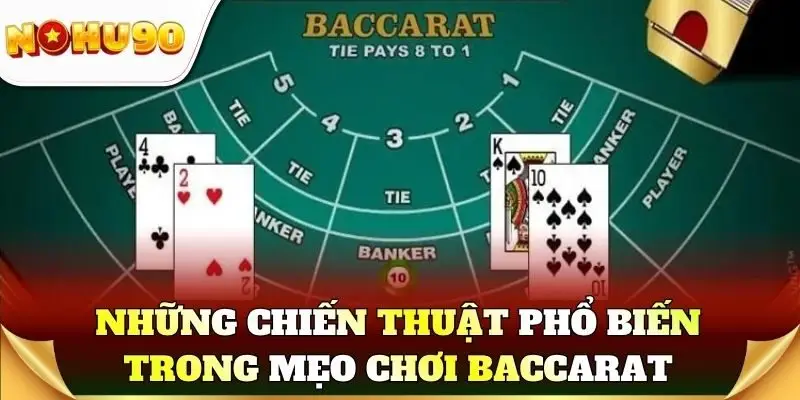 Những chiến thuật phổ biến trong mẹo chơi baccarat