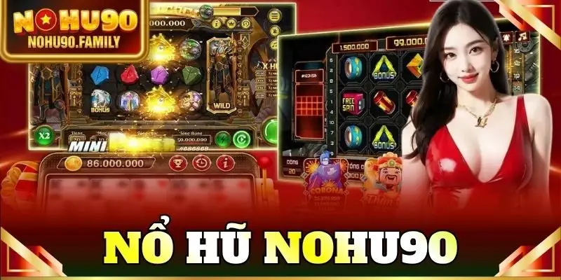 Nổ hũ nohu90